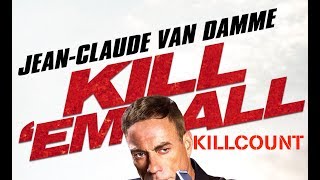 Kill Em All 2017 Jean Claude Van Damme killcount [upl. by Kamp]