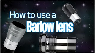 How To Use A Barlow Lens Tips amp Tricks [upl. by Laks32]