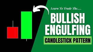 EASILY Master The Bullish Engulfing Candlestick Pattern [upl. by Philbrook]