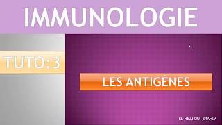 IMMUNOLOGIE 4 TUTO 3 Les Antigènes [upl. by Chak]