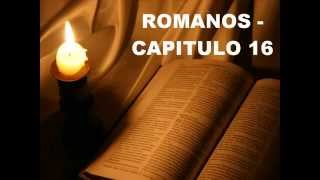 ROMANOS CAPITULO 16 [upl. by Alidis]