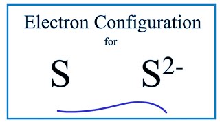 S 2 Electron Configuration Sulfide Ion [upl. by Thane]