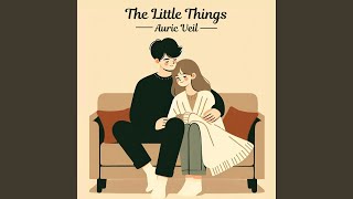 The Little Things [upl. by Fotina]