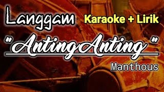 Langgam quot ANTING ANTING quot Manthous  Karaoke  Lirik [upl. by Ynohtnad]