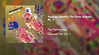 The Flaming Lips  Yoshimi Battles The Pink Robots Pt 1 Official Audio [upl. by Anegue]