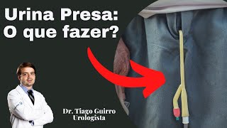 Urina Presa O que Fazer Retenção Urinária [upl. by Cresida]