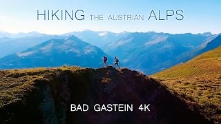 Hiking The Austrian Alps Bad Gastein  4K [upl. by Sirap]