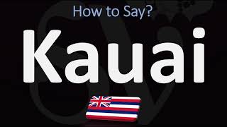 How to Pronounce Kauai CORRECTLY [upl. by Ainiger605]