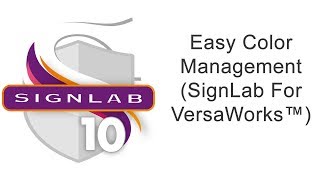 Easy Color Management SignLab For VersaWorks™ [upl. by Edmanda892]