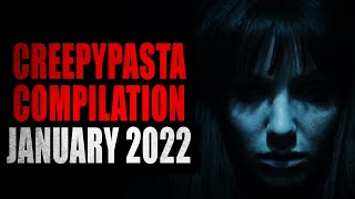 January 2022  Creepypasta Compilation [upl. by Ruder]