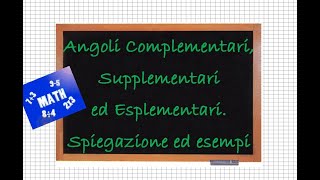 Angoli Complementari Supplementari Esplementari Spiegazione ed esempi [upl. by Yentihw]