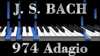 Johann Sebastian BACH Adagio BWV 974 v01b [upl. by Ellissa]