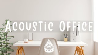 Acoustic Office 🪕🖥️  An IndieFolkPop Working Playlist [upl. by Veta742]