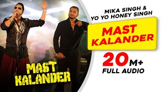 Mast Kalander  Full Audio  Mika Singh  Yo Yo Honey Singh  Latest Punjabi Song 2020 [upl. by Peh]