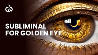 Golden Eyes Subliminal Extremely Powerful Biokinesis to Get Golden Eyes [upl. by Gunar753]