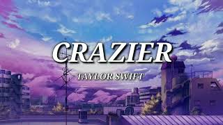 Crazier  Taylor Swift Lyrics [upl. by Lesna258]