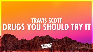 Travis Scott  Drugs You Should Try It Lyrics  432Hz [upl. by Lusar]