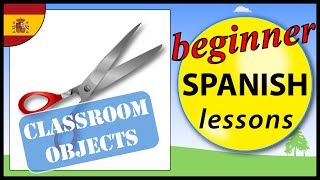 Classroom objects in Spanish  Beginner Spanish Lessons for Children [upl. by Donelu]