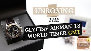 Unboxing  Glycine Airman 18 World Timer GMT Grey Market Purchase [upl. by Eniagrom657]