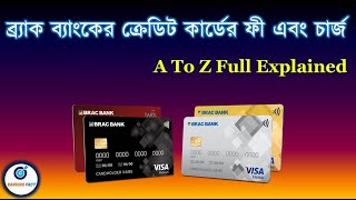 BRAC Bank Credit Cards Fees and Charges A To Z Full Explained  Credit Card Bangladesh Banking Fact [upl. by Adriell]