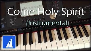 Come Holy Spirit I Need You w lyrics  Instrumental Clavinova [upl. by Aimak]