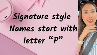 PSignature How to draw signature letter “P”  Signature style of names [upl. by Eizle142]