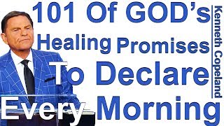 101 Of GODs Healing Promises To Declare Morning Noon  Night  Kenneth Copeland reads quotGODs [upl. by Yltneb]