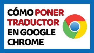 Cómo Poner Traductor en Google Chrome [upl. by Pudendas]