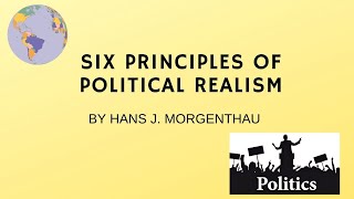 Realism Six Principles of Political Realism by Hans J Morgenthau [upl. by Carmela]