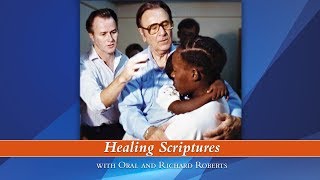 Healing Scriptures by Oral and Richard Roberts [upl. by Velasco]