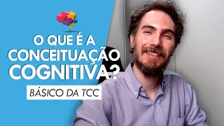 O que é a Conceituação Cognitiva [upl. by Glennon]