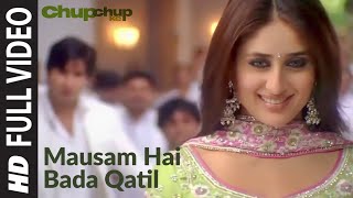 Mausam Hai Bada Qatil  Chup Chup Ke  Shahid Kapoor Kareena Kapoor Sonu Nigam  Himesh Reshammiya [upl. by Ahsehyt]