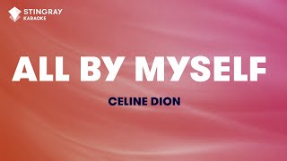 Céline Dion  All By Myself Karaoke With Lyrics [upl. by Naeloj]