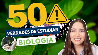 ESTUDIAR BIOLOGÍA 🌱 50 VERDADES DE ESTUDIAR LIC EN BIOLOGÍA [upl. by Buddy744]