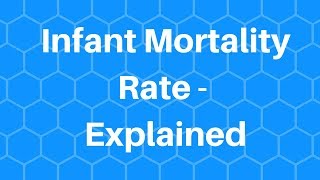 Infant Mortality Rate  Explained [upl. by Hsirehc]