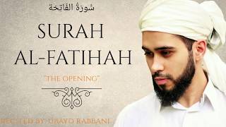 SURAH ALFATIHAH  Slow amp Soothing  سُّورَةُ الفَاتِحَة‎‎  Ubayd Rabbani [upl. by Vivie125]