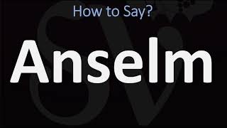 How to Pronounce Anselm CORRECTLY [upl. by Peti101]