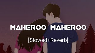 Maheroo Maheroo 🥰  SlowedReverb  lofi Remix Audio Song [upl. by Nomyaw692]