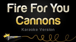 Cannons  Fire For You Karaoke Version [upl. by Rimidalg]