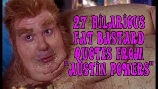 27 Hilarious Fat Bastard Quotes From quotAustin Powersquot [upl. by Arytas]