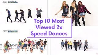 Top 10 Most Viewed 2x Speed Dances Kpop [upl. by Hoye]