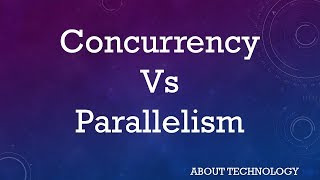 Concurrency vs Parallelism  Difference between them with examples amp Comparison Chart [upl. by Christye]