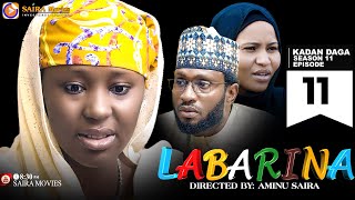 LABARINA SEASON 11 EPISODE 11 KADAN DAGA NA RANAR JUMA’A [upl. by Dusen507]