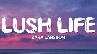 Zara Larsson  Lush Life Lyrics [upl. by Anisamoht]