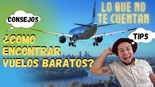 ¿COMO ENCONTRAR VUELOS BARATOS✈✅ LO QUE NO TE CUENTAN TRUCOS CONSEJOS TIPS [upl. by Einaled32]