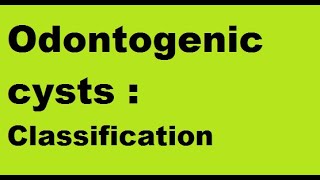 Odontogenic Cysts  Classification [upl. by Marcelle]