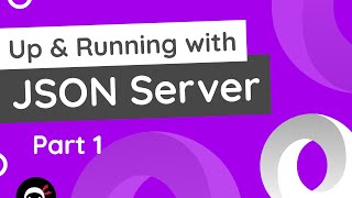 Up amp Running with JSON Server Part 1 [upl. by Zeugirdor108]