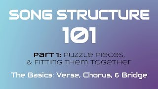 SONG STRUCTURE 101 Pt 1A  THE BASICS Verse Chorus amp Bridge [upl. by Oribella]