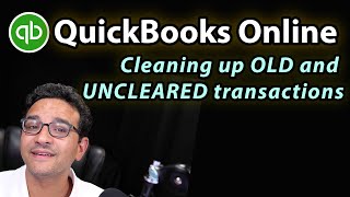 QuickBooks Online Cleaning up old uncleared transactions from bank or credit card reconciliation [upl. by Deaner]