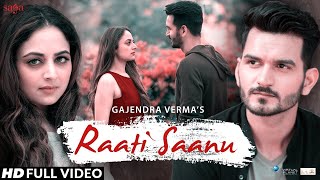 Raati Saanu  Gajendra Verma New Song 2020  Sad Song  Saga Music [upl. by Krenn740]